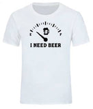 T-Shirt I Need Beer