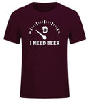 T-Shirt I Need Beer
